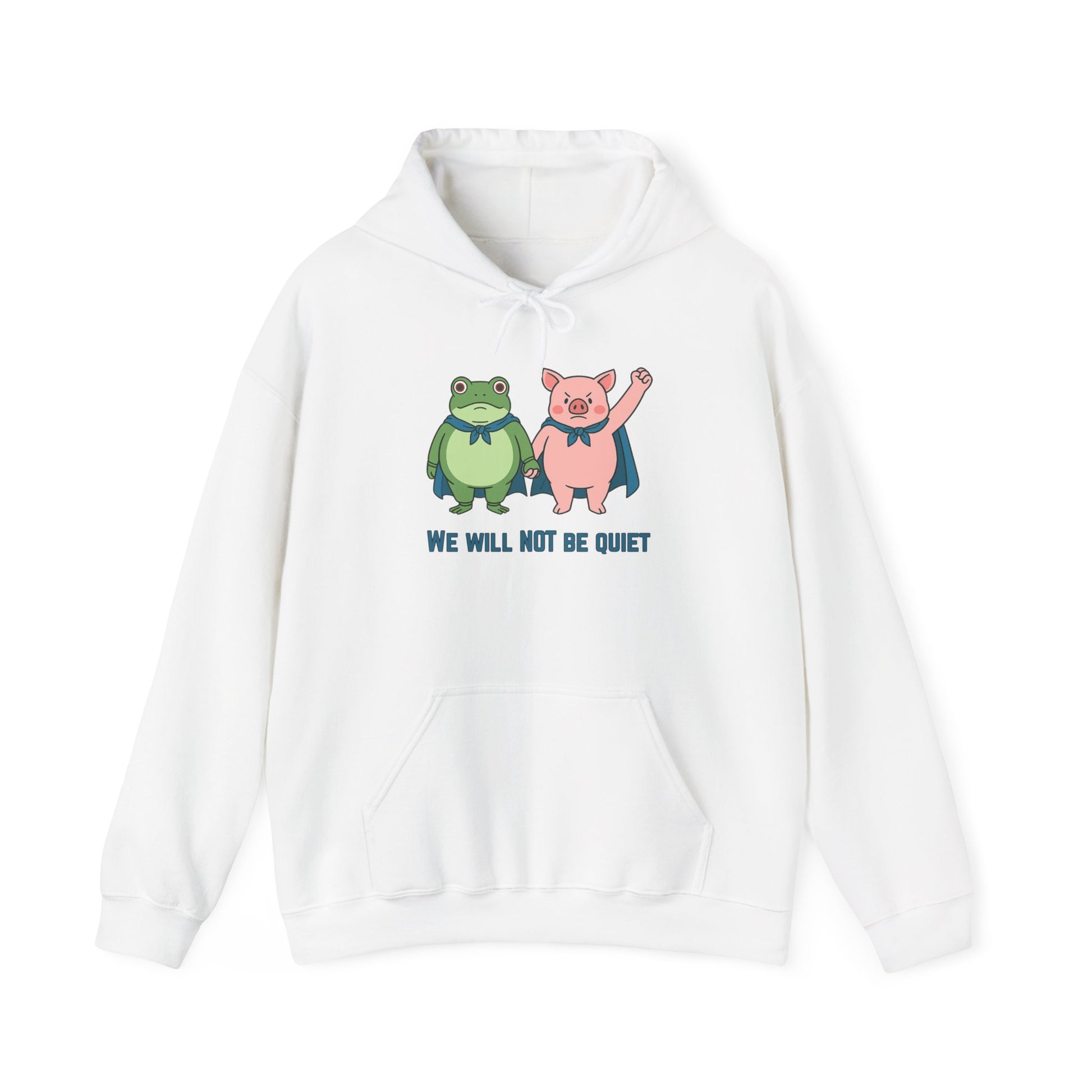 White hoodie with cartoon frog and pig characters holding hands and text 'WE WILL NOT BE QUIET' on a white background by empowHER by Heidi | protest wear