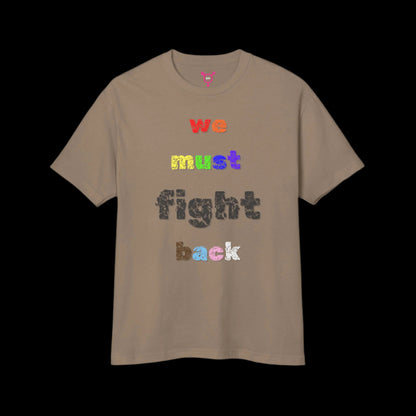 We Must Fight Back - Pride & Ally Tee