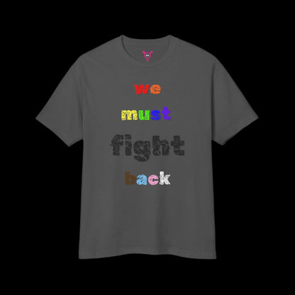 We Must Fight Back - Pride & Ally Tee