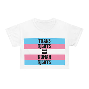 Trans Rights = Human Rights Crop Tee