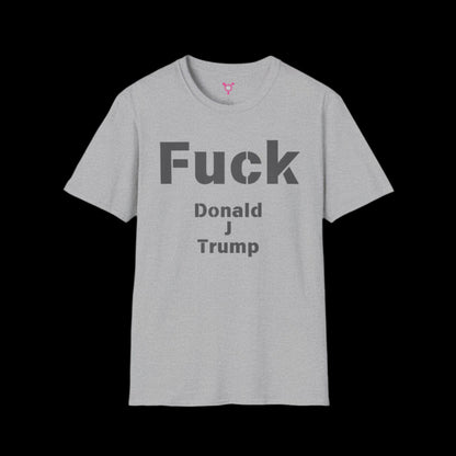 F*ck Donald J Trump Tee