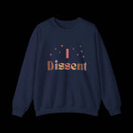 I Dissent Sweatshirt - empowHERbyHeidi