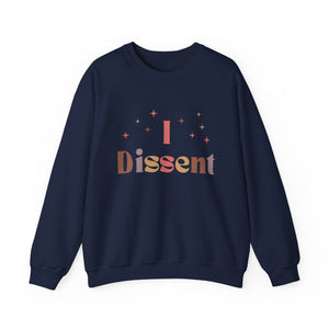 I Dissent Sweatshirt - empowHERbyHeidi