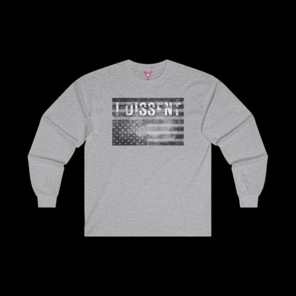 I Dissent Long Sleeve T-Shirt