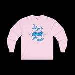 I Want You to Shush Your Mouth Long Sleeve T-Shirt - empowHERbyHeidi