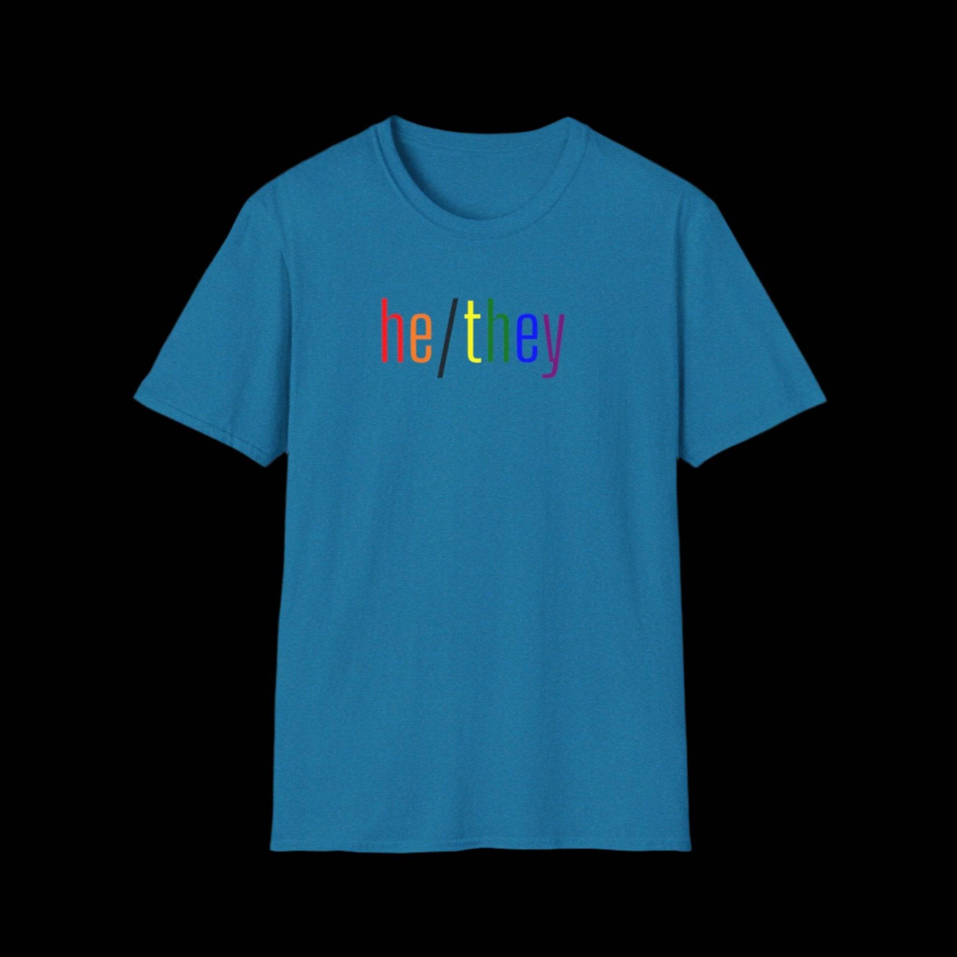 Gender Inclusive Pronouns he/they (in rainbow text) Unisex T-Shirt - empowHERbyHeidi