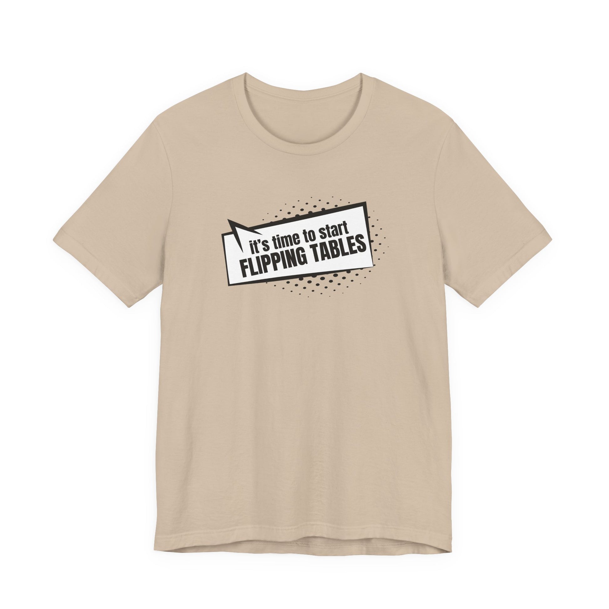 Tan t-shirt with cartoon speech bubble with text "It's Time to Start Flipping Tables" by empowHER by Heidi