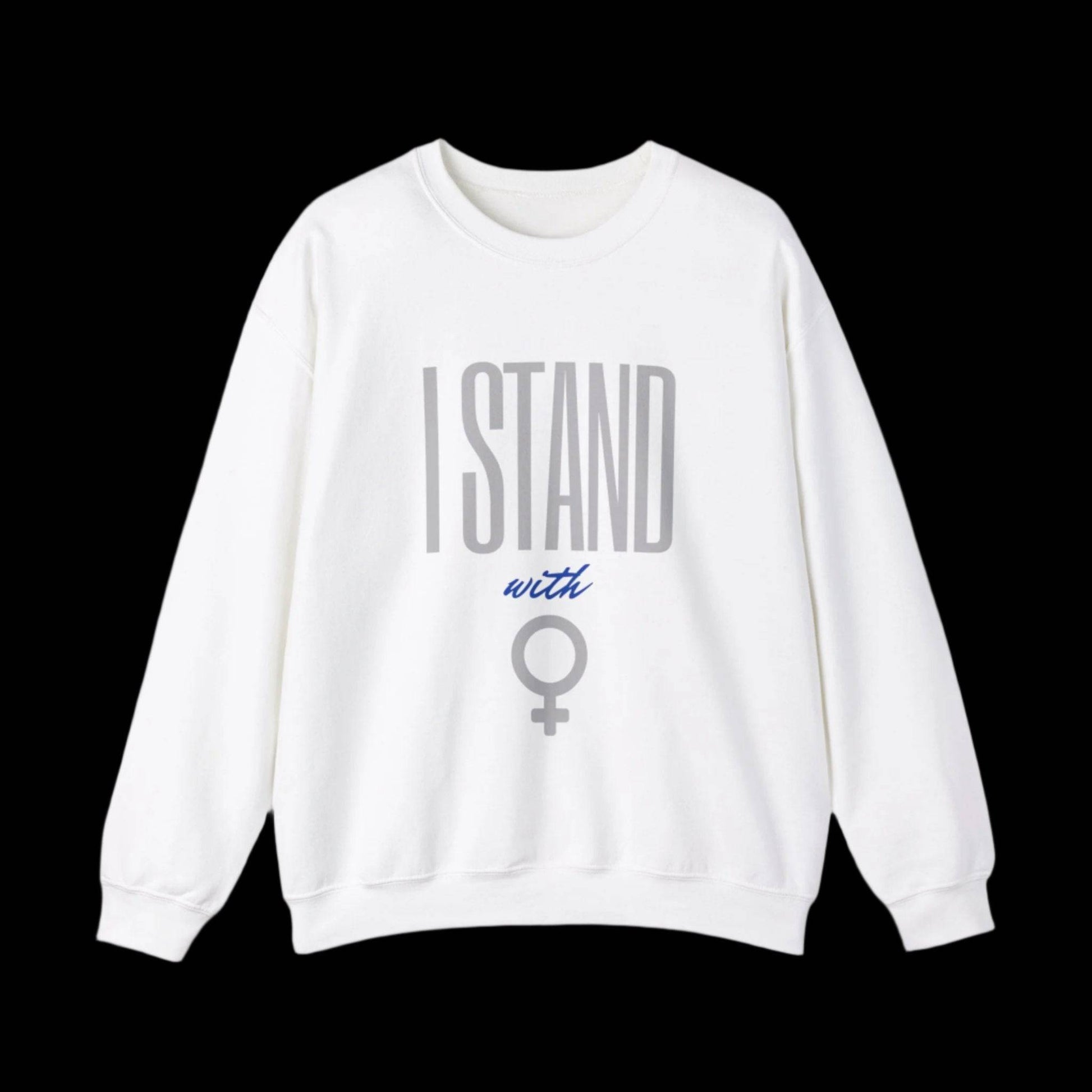 I Stand With Women Sweatshirt - empowHERbyHeidi