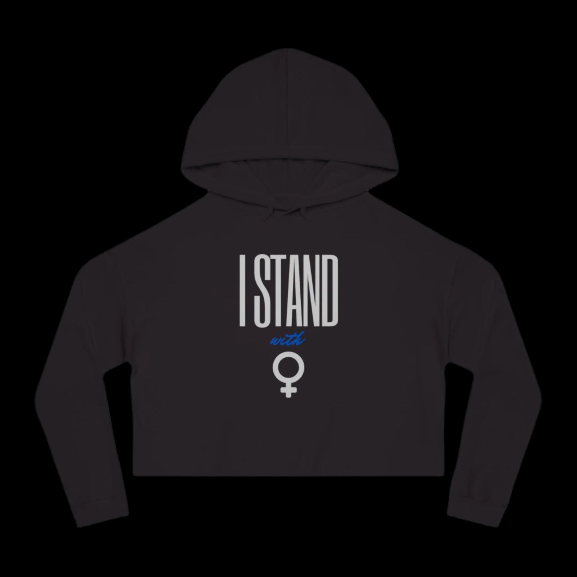 I Stand With Women Cropped Hoodie - empowHERbyHeidi