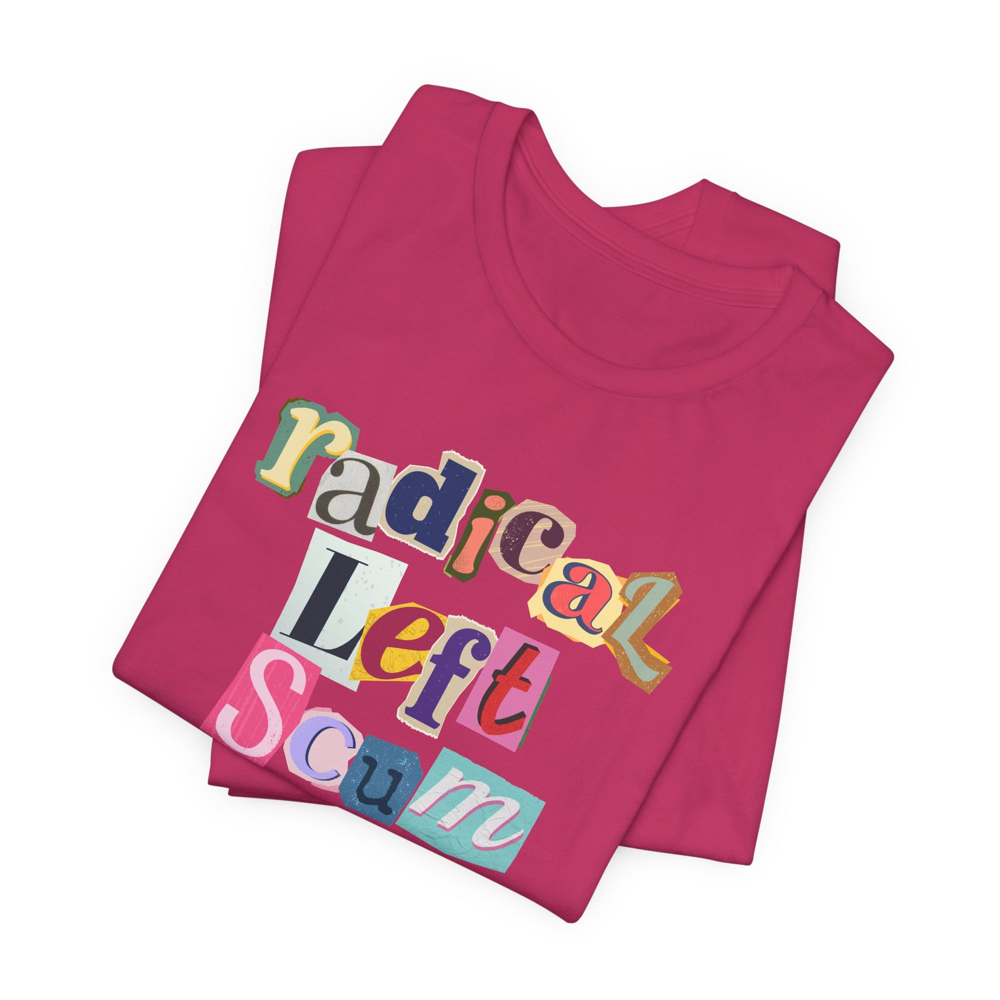 Folded pink t-shirt with colorful text "radical left scum" design by empowHER by Heidi