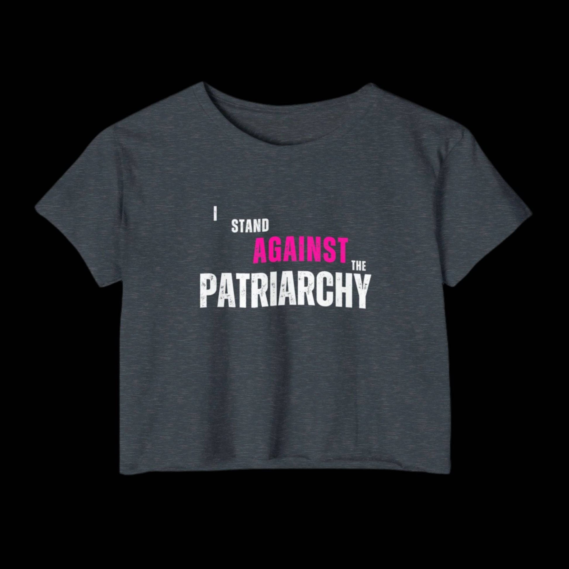 I Stand Against the Patriarchy Crop Top - empowHERbyHeidi