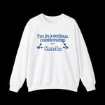 I'm In a Serious Relationship with Snacks Sweatshirt - empowHERbyHeidi