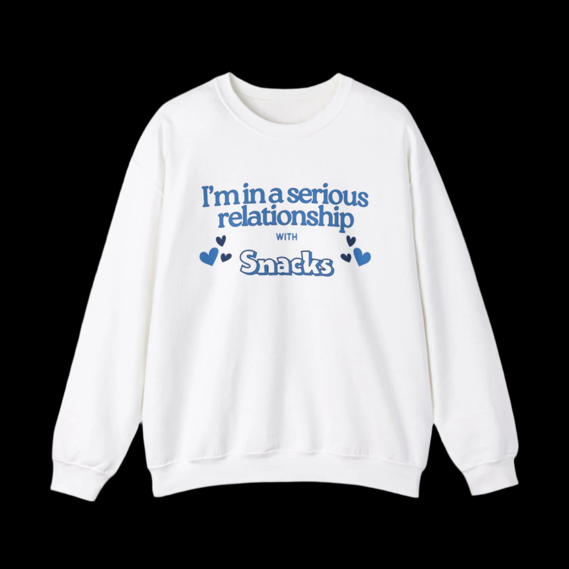 I'm In a Serious Relationship with Snacks Sweatshirt - empowHERbyHeidi