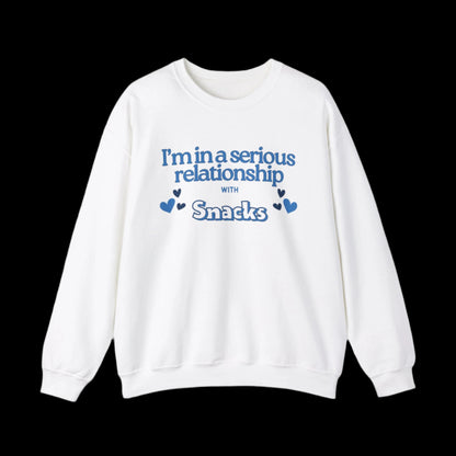 I'm In a Serious Relationship with Snacks Sweatshirt - empowHERbyHeidi