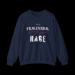 Full of Feminism & Rage Sweatshirt - empowHERbyHeidi