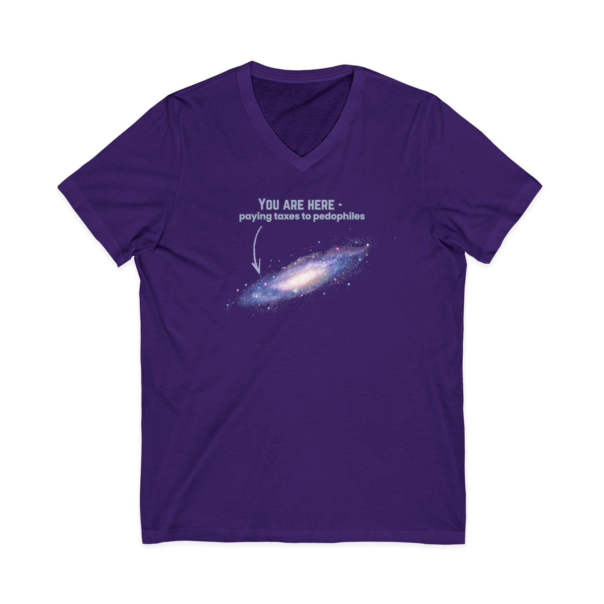 Purple v-neck t-shirt with graphic of the Milky Way galaxy with an arrow pointing to it and text that says "YOU ARE HERE - Paying taxes to pedophiles" by empowHER by Heidi