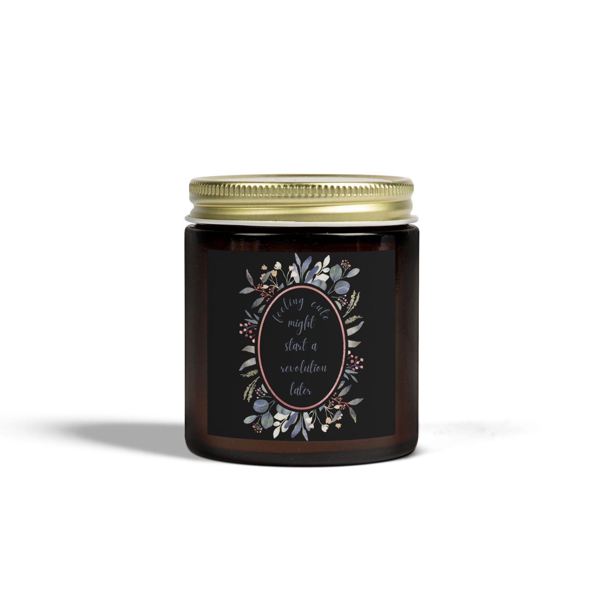 Feeling Cute, Might Start a Revolution Later Scented Candle (4 oz or 9 oz) - empowHERbyHeidi