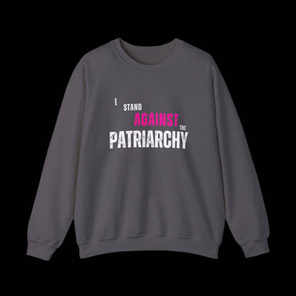 I Stand Against the Patriachy Sweatshirt - empowHERbyHeidi