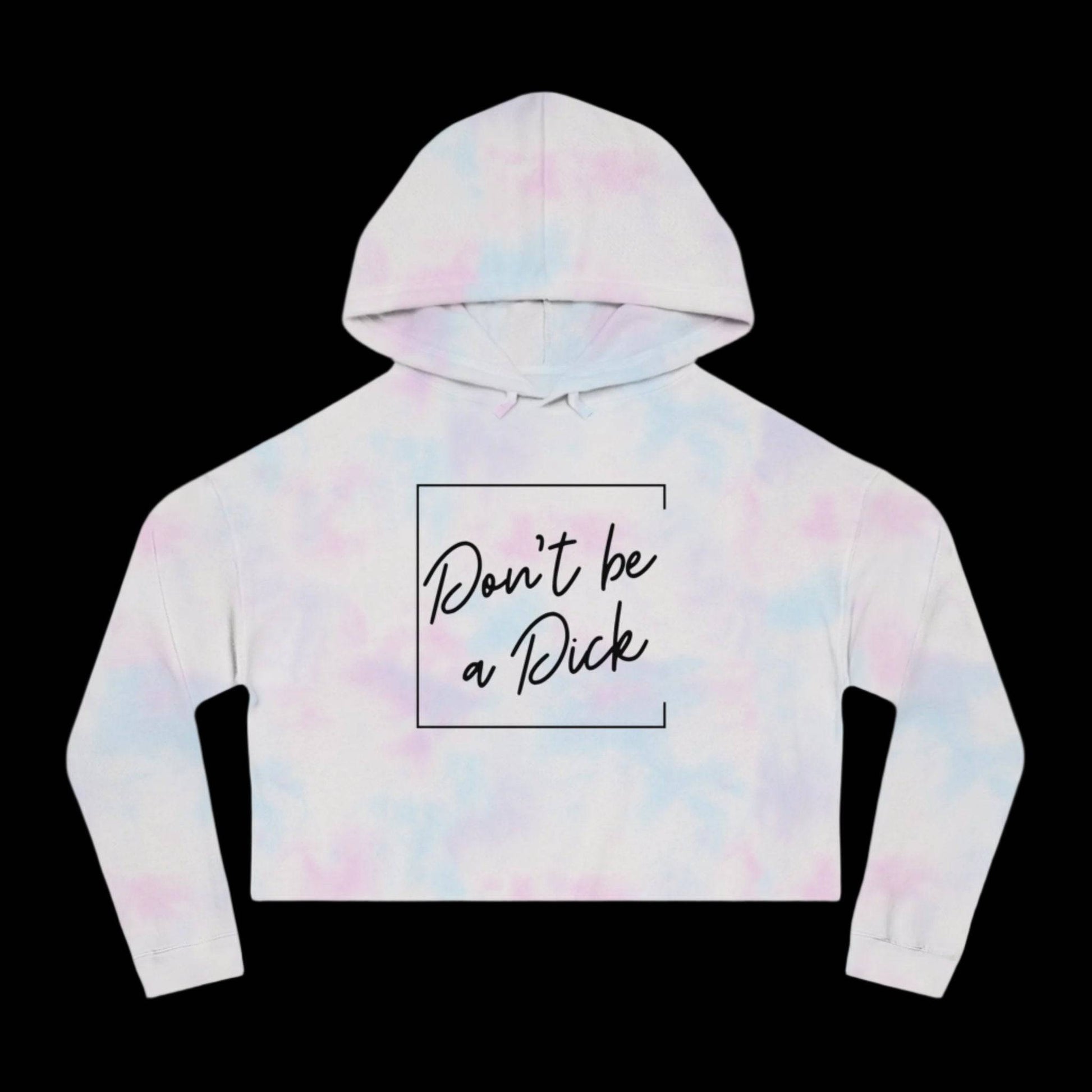 Don't be a D*ck - Women's Cropped Hooded Sweatshirt - empowHERbyHeidi