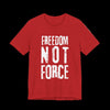Freedom NOT Force Jersey Tee - Red