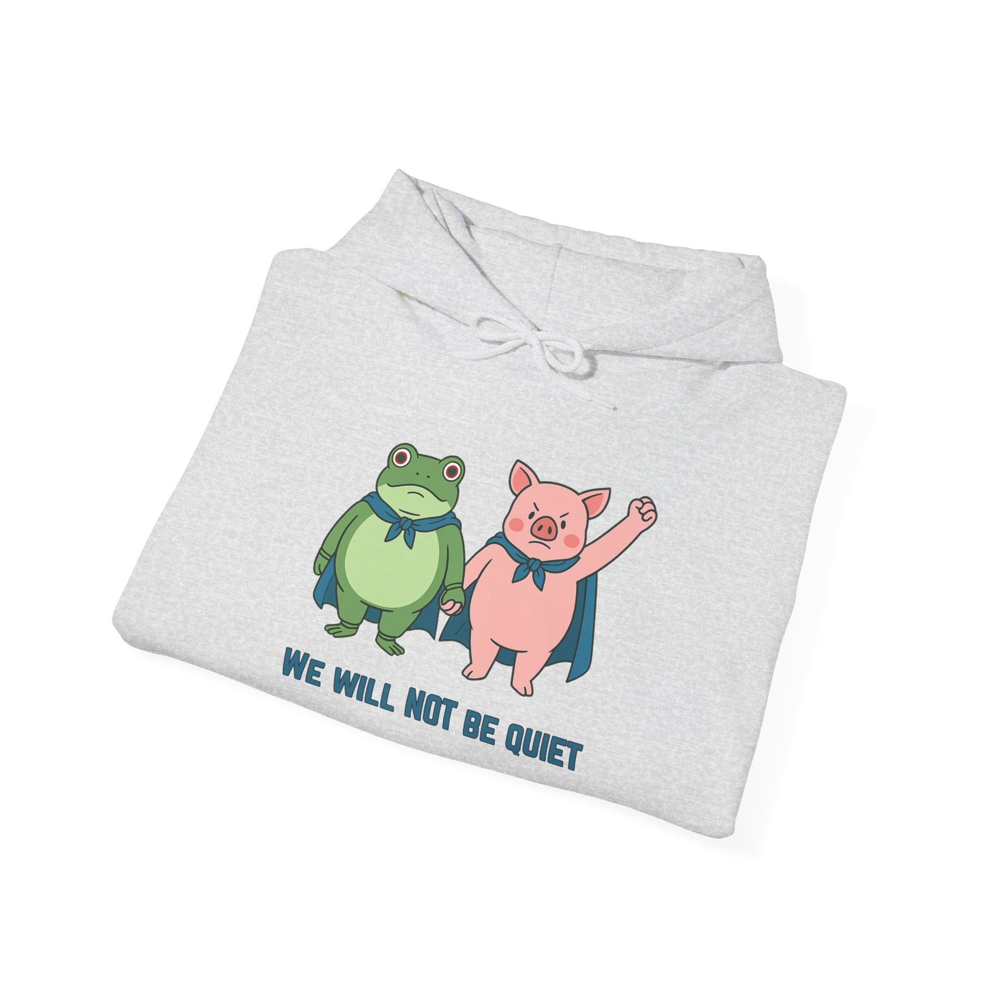 Folded gray hoodie with cartoon frog and pig characters holding hands and text 'WE WILL NOT BE QUIET' on a white background by empowHER by Heidi | protest wear