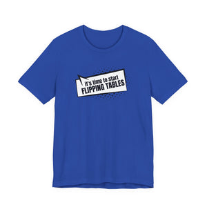 Royal blue t-shirt with cartoon speech bubble with text "It's Time to Start Flipping Tables" by empowHER by Heidi