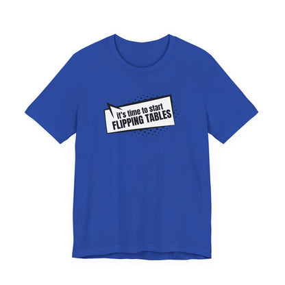 Royal blue t-shirt with cartoon speech bubble with text "It's Time to Start Flipping Tables" by empowHER by Heidi