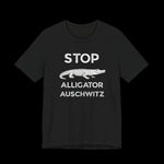 Black t-shirt with white text that says "STOP ALLIGATOR AUSCHW*TZ" with alligator graphic on a black background