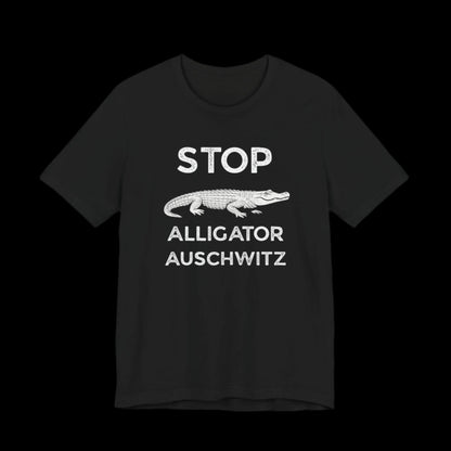 Black t-shirt with white text that says "STOP ALLIGATOR AUSCHW*TZ" with alligator graphic on a black background