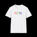 Gender Inclusive Pronouns he/they (in rainbow text) Unisex T-Shirt - empowHERbyHeidi