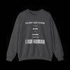 I Am Human Sweatshirt - Equality Top - Dark Heather