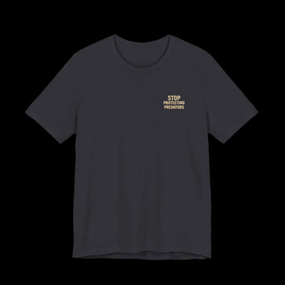 Black t-shirt with small text on left chest that says "Stop Protecting Predators"