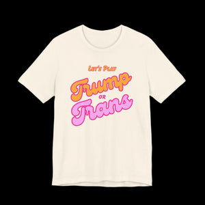 Let's Play Trump or Trans Jersey Tee