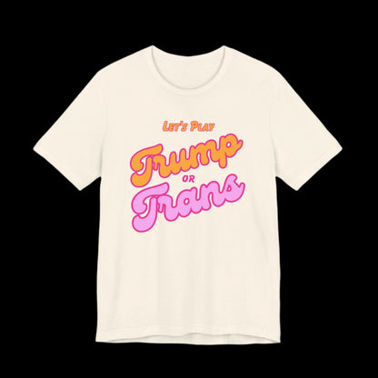 Let's Play Trump or Trans Jersey Tee
