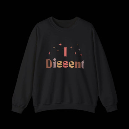 I Dissent Sweatshirt - empowHERbyHeidi