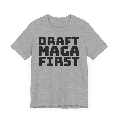 Gray t-shirt with 'Draft MAGA First' text on a plain background