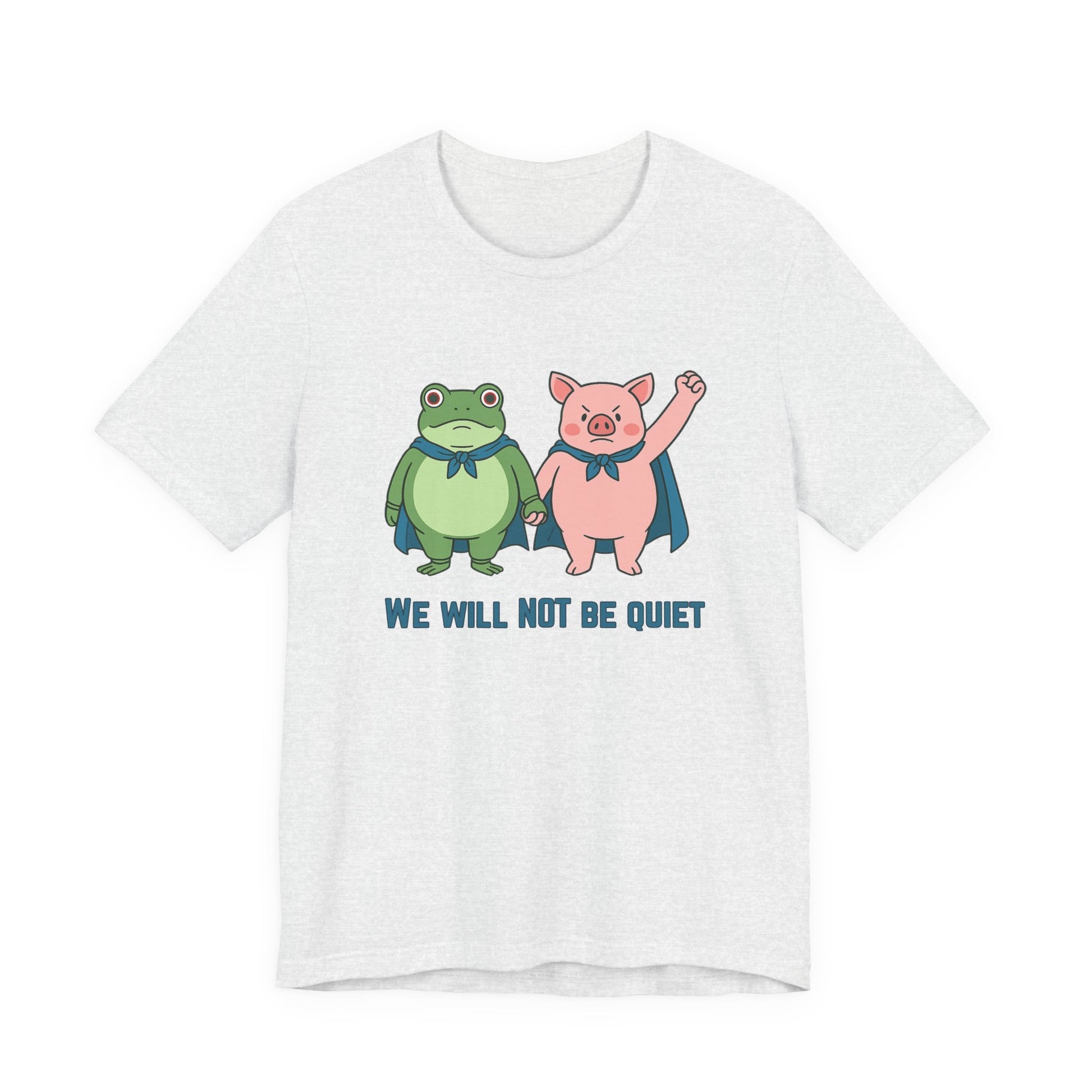 Heather cement t-shirt with cartoon frog and pig characters holding hands and text 'WE WILL NOT BE QUIET' on a white background by empowHER by Heidi | protest wear