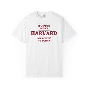 Harvard - Educating Minds, Not Bowing to Power T-Shirt - empowHERbyHeidi
