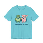 Light blue t-shirt with cartoon frog and pig characters holding hands and text 'WE WILL NOT BE QUIET' on a white background by empowHER by Heidi | protest wear