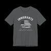 Immigrants Are What Make America Great Jersey Tee - Asphalt Slub