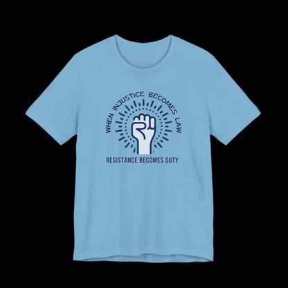 When Injustice Becomes Law, Resistance Becomes Duty Jersey Tee - empowHERbyHeidi