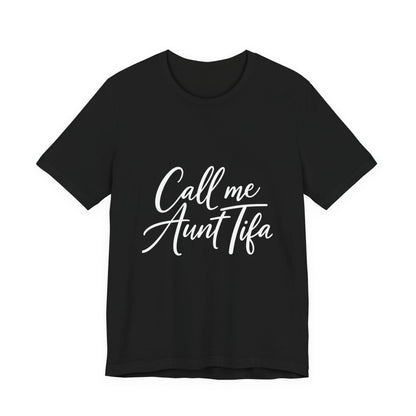Black t-shirt with 'Call me Aunt Tifa' text – empowHER by Heidi political protest apparel