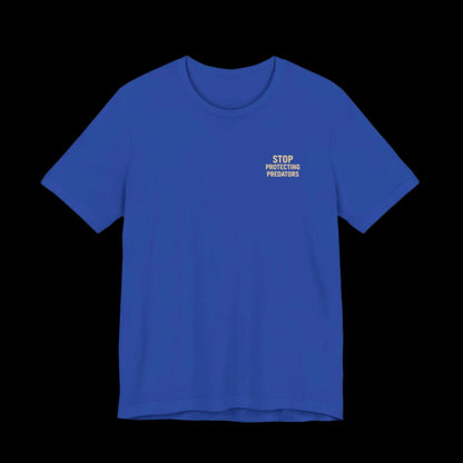 Blue t-shirt with small text on left chest that says "Stop Protecting Predators"