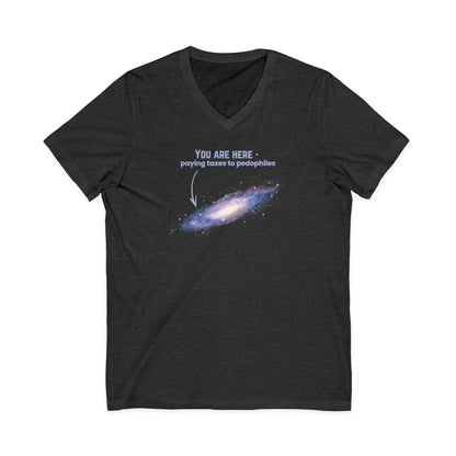 Heather gray v-neck t-shirt with graphic of the Milky Way galaxy with an arrow pointing to it and text that says "YOU ARE HERE - Paying taxes to pedophiles" by empowHER by Heidi