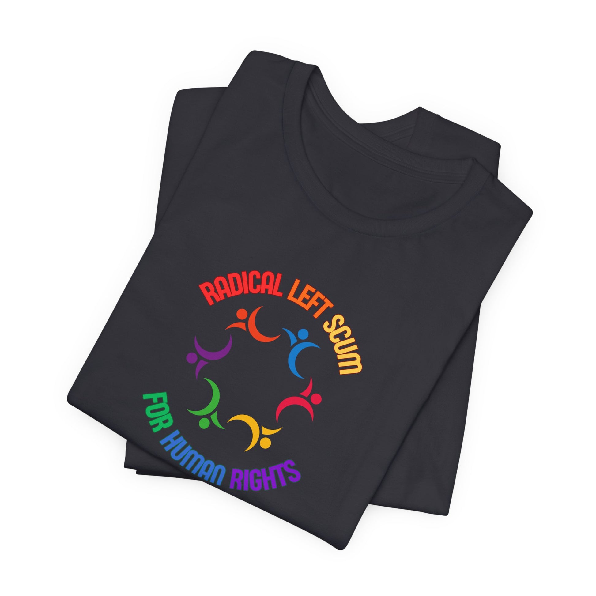 Folded black t-shirt with colorful graphic design and text "Radical left scum for human rights" by empowHER by Heidi