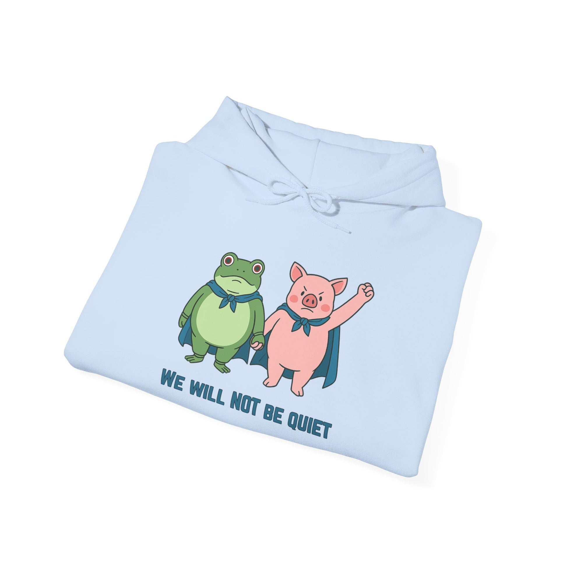 Light blue hoodie with cartoon frog and pig characters holding hands and text 'WE WILL NOT BE QUIET' on a white background by empowHER by Heidi | protest wear
