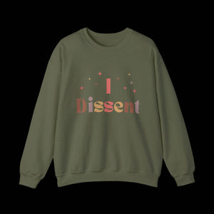 I Dissent Sweatshirt - empowHERbyHeidi