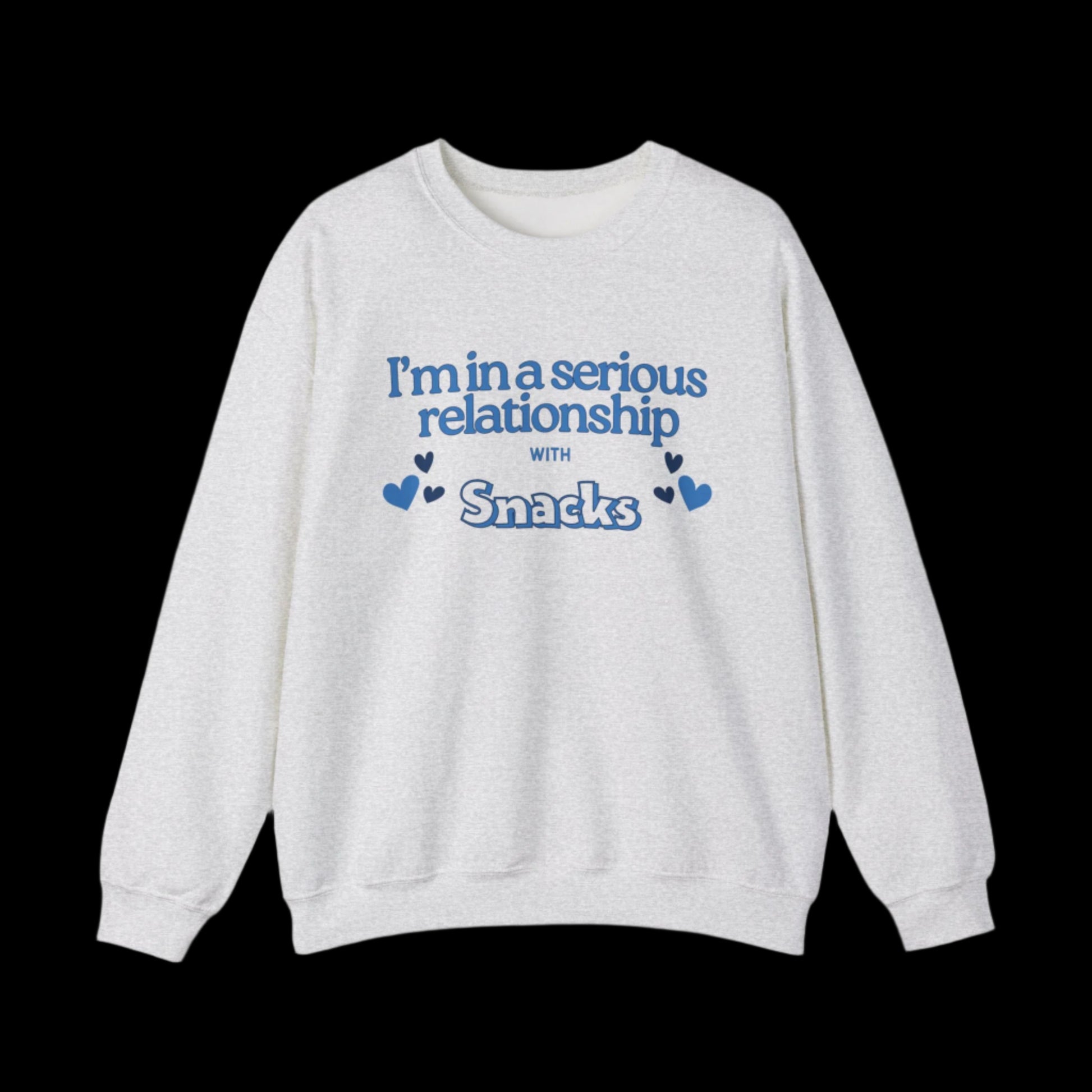 I'm In a Serious Relationship with Snacks Sweatshirt - empowHERbyHeidi