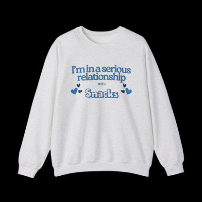 I'm In a Serious Relationship with Snacks Sweatshirt - empowHERbyHeidi