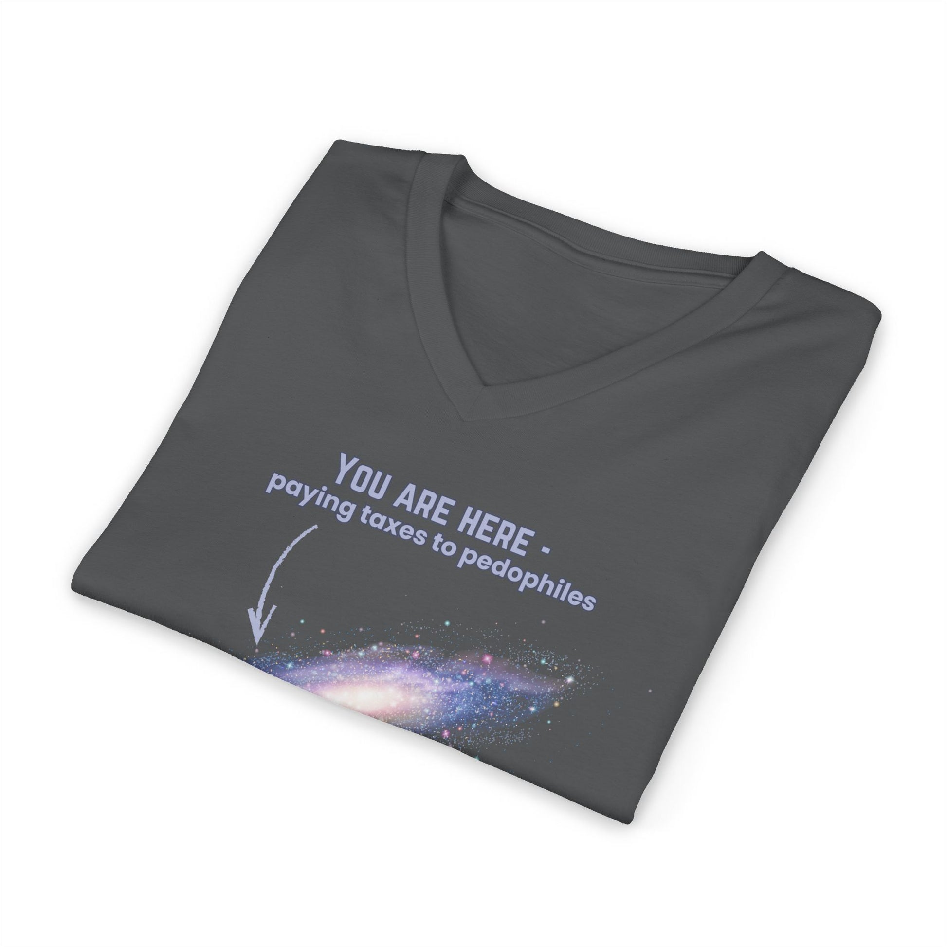Folded gray v-neck t-shirt with graphic of the Milky Way galaxy with an arrow pointing to it and text that says "YOU ARE HERE - Paying taxes to pedophiles" by empowHER by Heidi